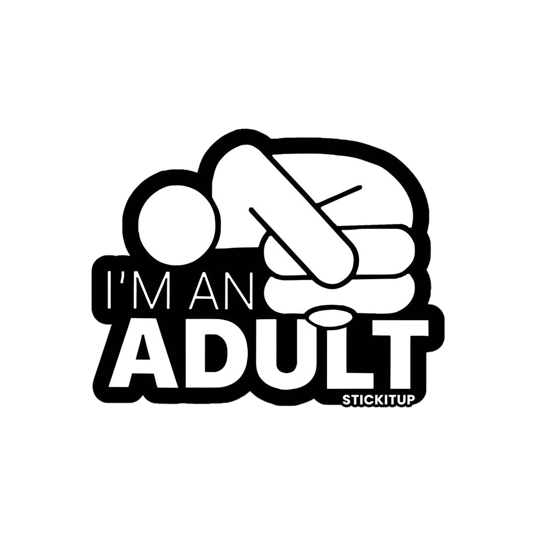 I'm An Adult Sticker